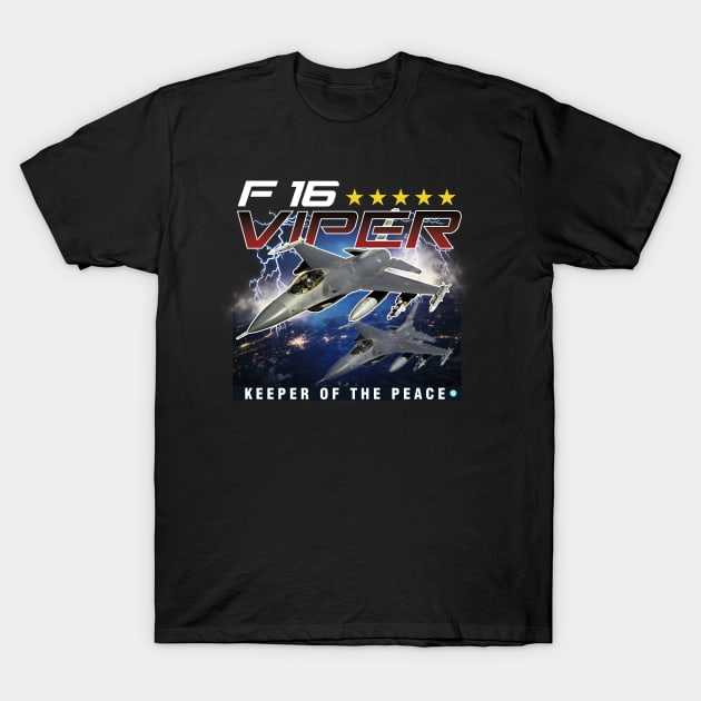 F16 Falcon Viper Keeper of the Peace  Airforce Pilot Gift T-Shirt by woormle